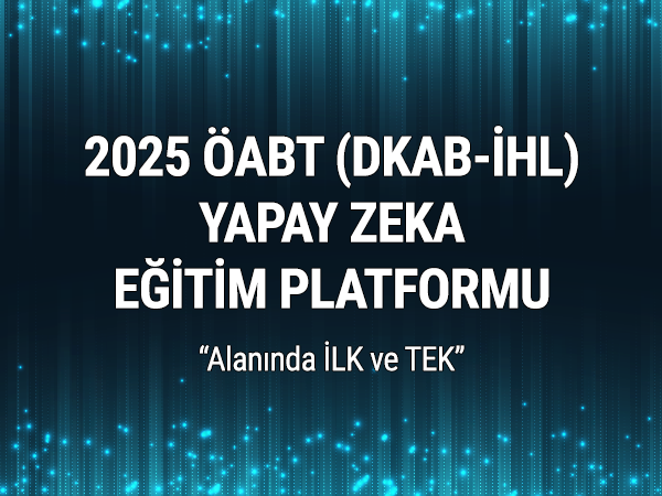 2025 ÖABT (DKAB-İHL) Yapay Zeka Destekli Hazırlık Kursu